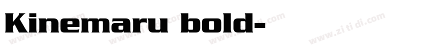 Kinemaru bold字体转换